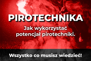 Pirotechnika – zastosowanie i bezpieczeństwo użycia