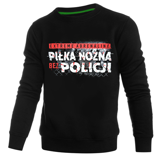 Extreme Adrenaline sweatshirt &quot;FOOTBALL WITHOUT POLICE&quot;